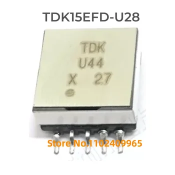 TDK15EFD-U28 TDK 15EFD-U28 100% naujas